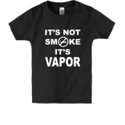 Детская футболка It`s not smoke, it`s vapor